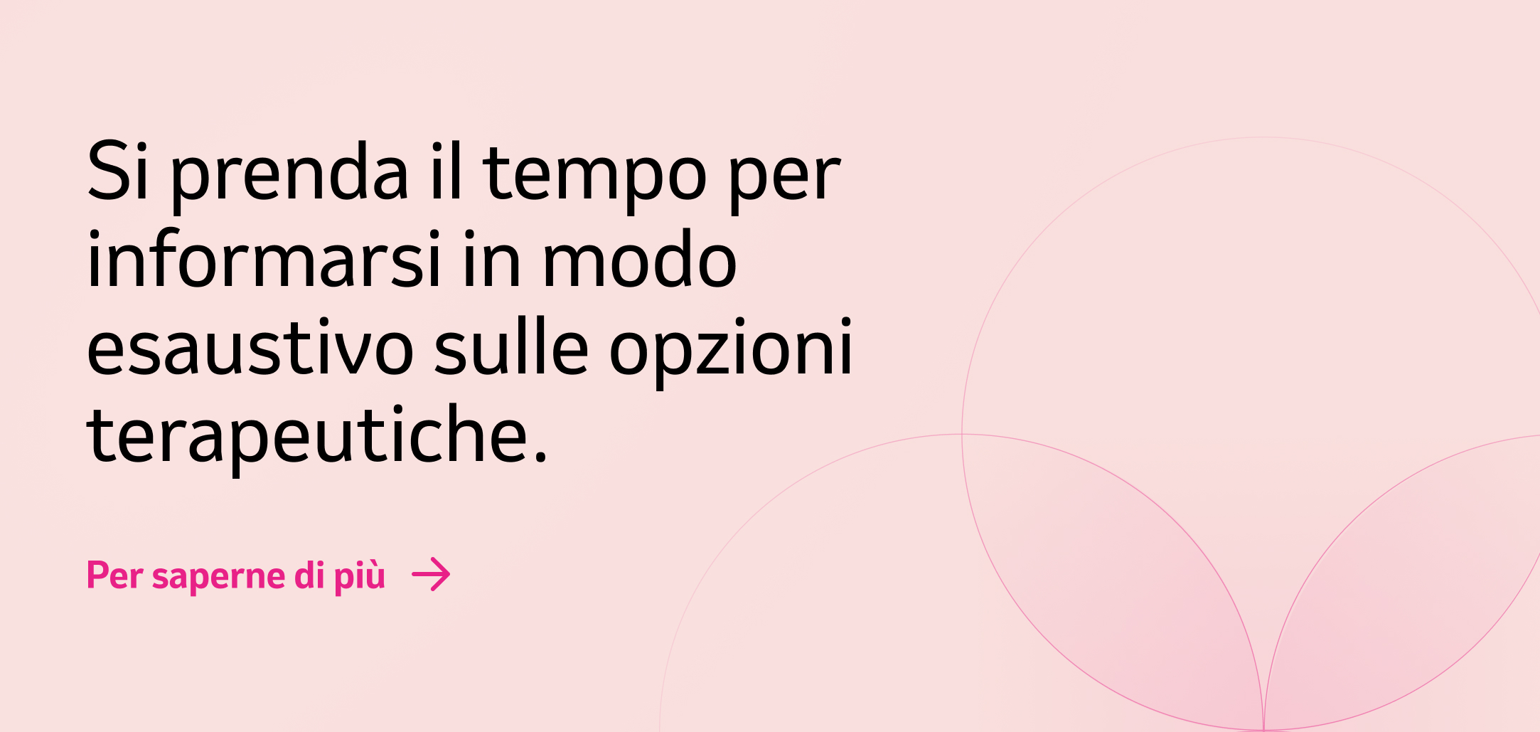 Banner "Si prenda il tempo per informarsi in modo esaustivo sulle opzioni terapeutiche.